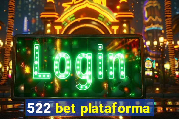 522 bet plataforma